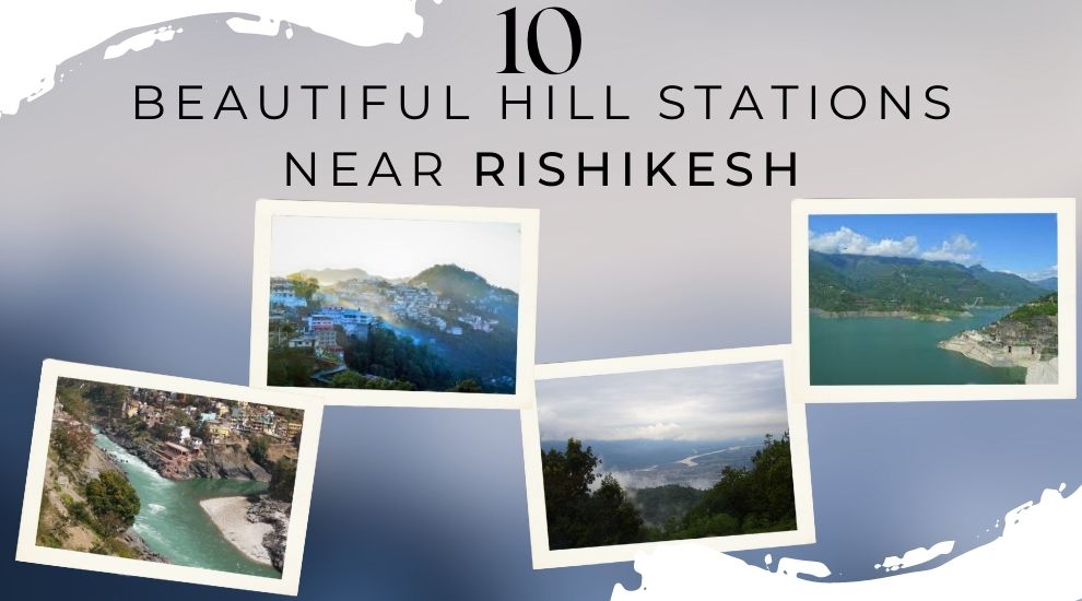 10 Beautiful Hill Stations near Rishikesh