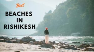 Best Beaches in Rishikesh