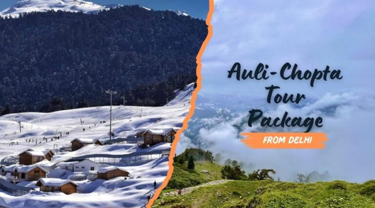 Auli Chopta Tour Package from Delhi