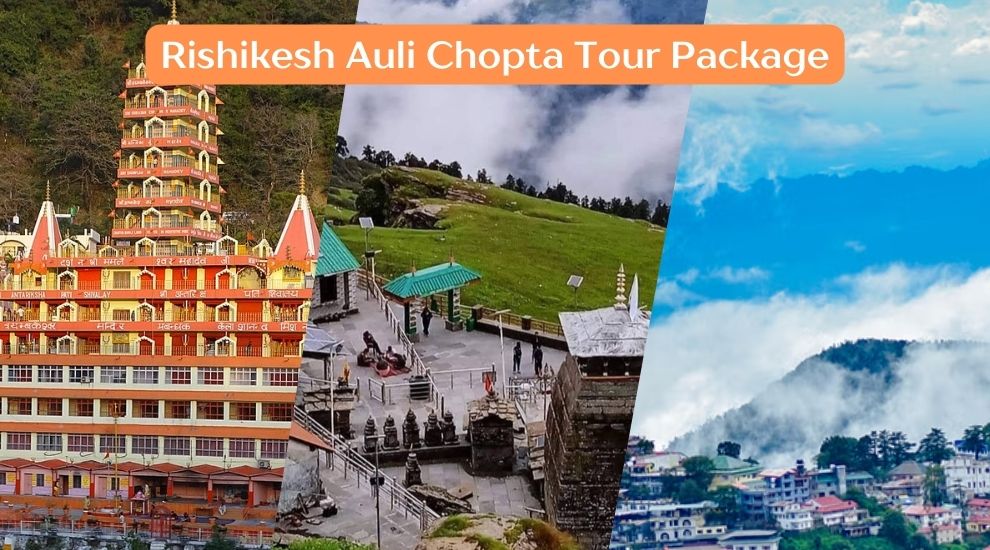Rishikesh Auli Chopta Tour Package